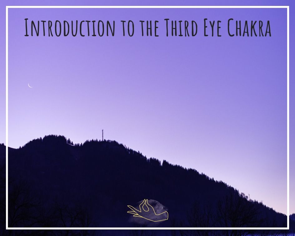 Introduction to the Third Eye Chakra