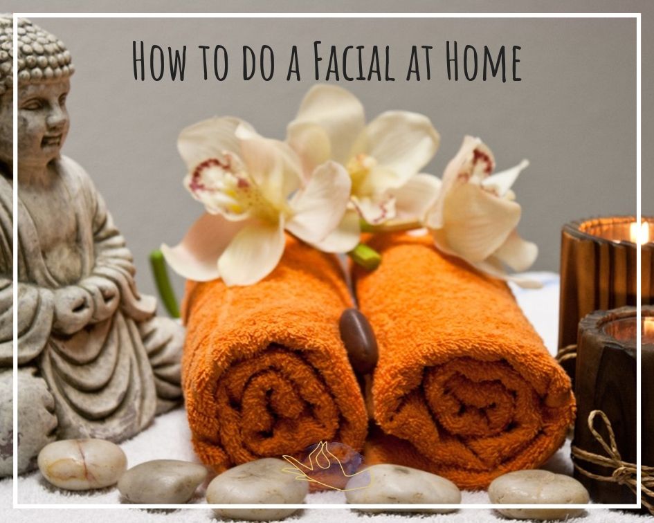 How to do a Facial at Home