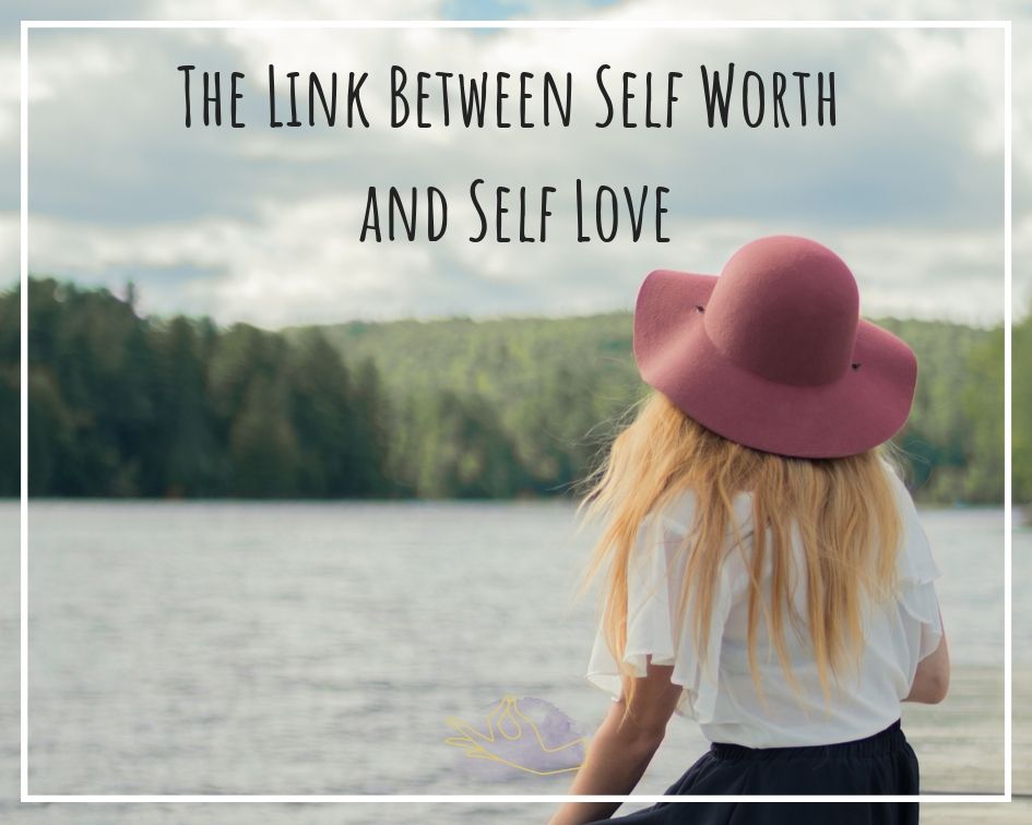 The Link Between Self Worth and Self Love