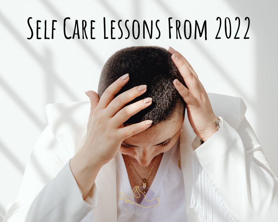 My Biggest Self Care Lessons from 2022