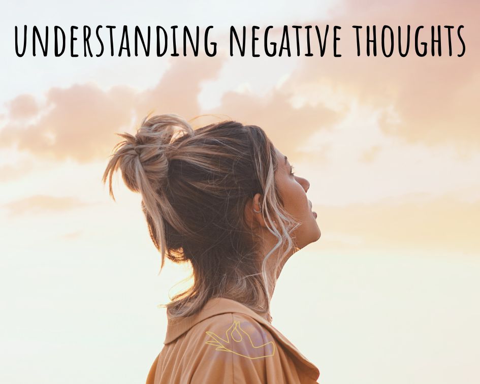 Understanding Negative Thoughts